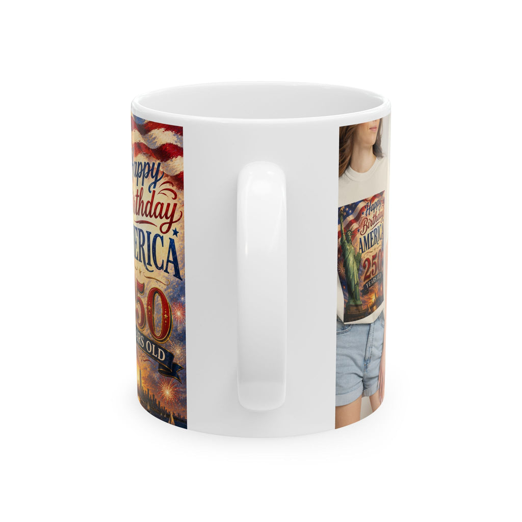 Happy Birthday America 250th Anniversary Ceramic Mug — Patriotic USA Coffee Cup